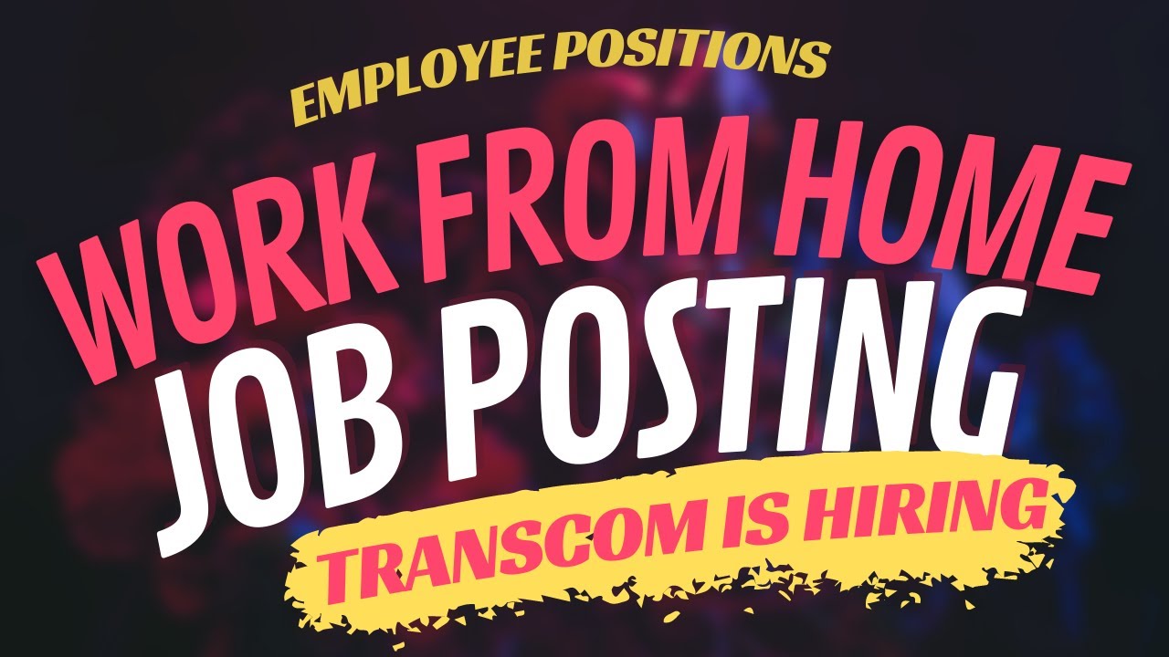 Work At Home Job | Now Hiring - TRANSCOM | EMPLOYEE POSITION 