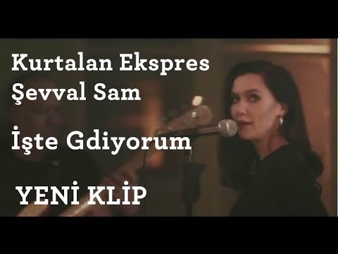 Şevval Sam - Kurtalan Ekspres - İşte Gidiyorum - Yeni Klip -  Official Video - 2014