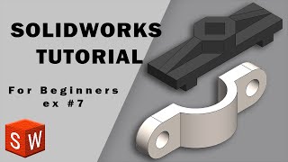 solidwork tutorial for beginners exercise #7