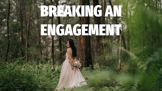 The hardest parts of breaking an engagement