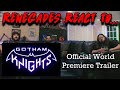 Renegades React to... Gotham Knights - World Premiere Trailer