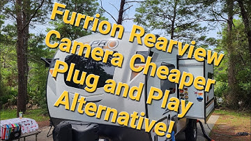 Furrion Rearview Camera Low Cost Plug and Play alternative for Forest River and Rockwood Models.
