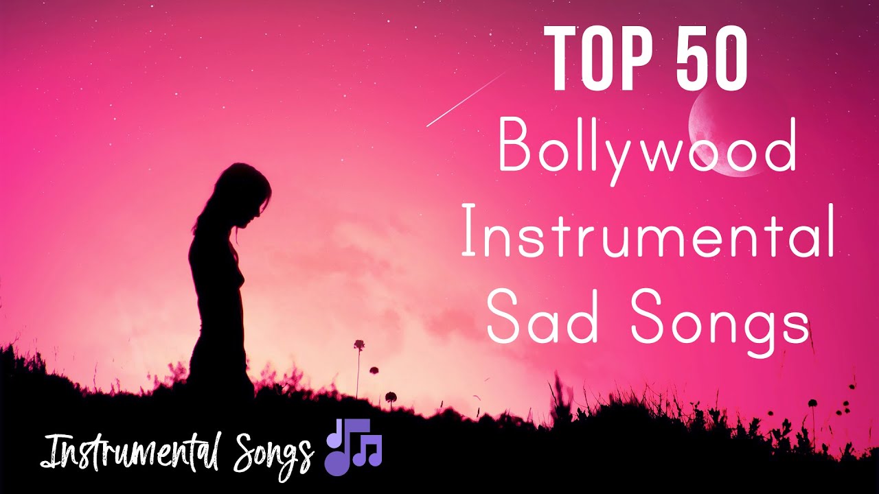 TOP 50 Bollywood Instrumental Sad Songs  Classical Sad Songs