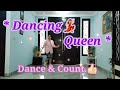 "Dancing Queen"💃dance & count , choreo : Helaine Norman ( USA )