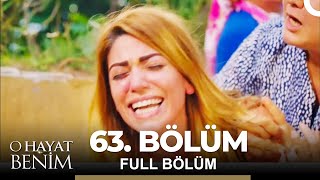 O Hayat Benim 63. Bölüm