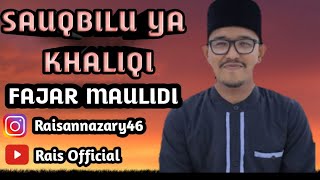 Sauqbilu Ya Khaliqi - Fajar Maulidi ( Video Lirik arab   terjemahannya ) Terbaru - Rais 