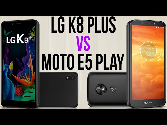 LG K8 Plus vs Moto E5 Play (Comparativo) - YouTube