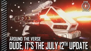 Star Citizen: Around the Verse - Dude, It's the July 15th Update