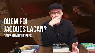 Quem foi Jacques Lacan?
