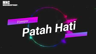 D'paspor - Patah Hati # Lirik Lagu Di Deskripsi  #MNC MusicNoCopyright