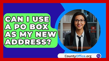 Can I Use A PO Box As My New Address? - CountyOffice.org