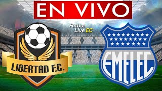 LIBERTAD vs EMELEC EN VIVO