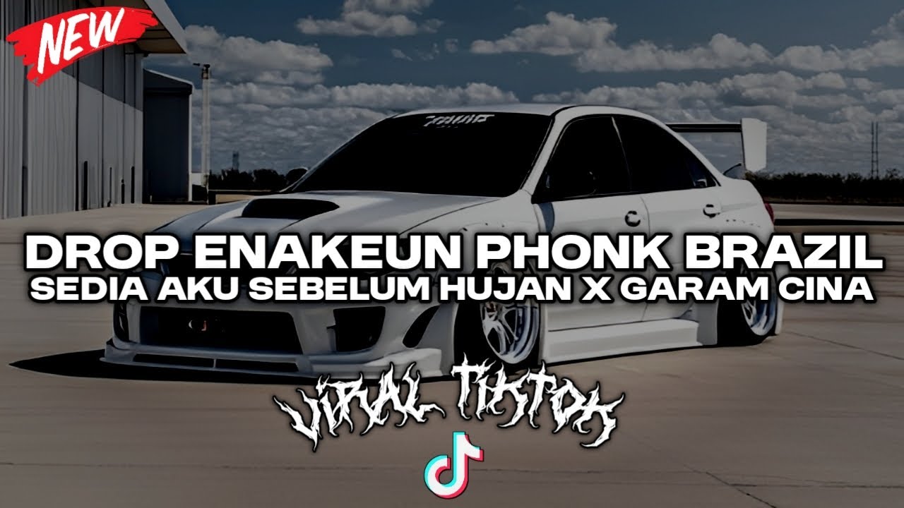DROP ENAKEUN PHONK BRAZIL SEDIA AKU SEBELUM HUJAN X GARAM CINA AUTO MENGGEBOY COCOK BUAT DI MOBIL