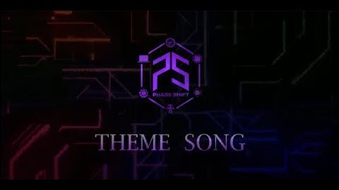 PHASE SHIFT 2022 THEME SONG | OFFICIAL