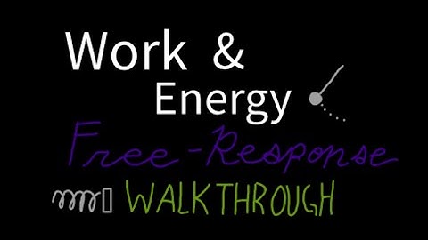 Work & Energy: Free Response Questions - AP* Problems (AP* Physics 1)