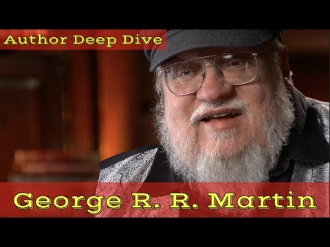 George R. R. Martin - Author Deep Dive