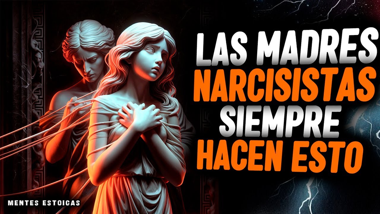 8 señales DESTRUCTIVAS de una MADRE NARCISISTAS | EFECTOS PSICOLÓGICOS | narcisismo| mentes estoicas
