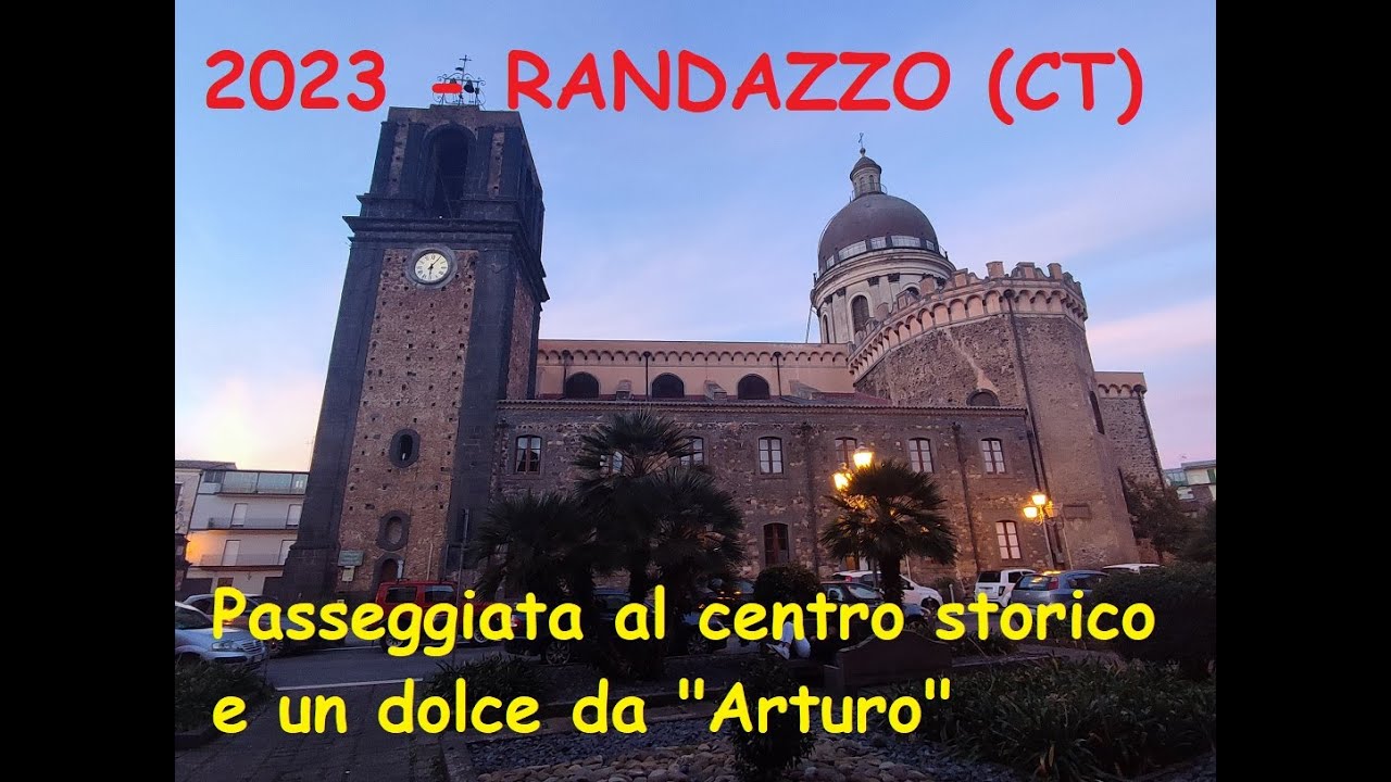 2023 - RANDAZZO (CT) - Passeggiata al Centro Storico e un dolce da 