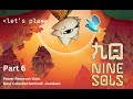Nine Sols Let's Play Part 6 - Power Reservoir East (Celestial Sentinel: Jiaoduan) (No Commentary)