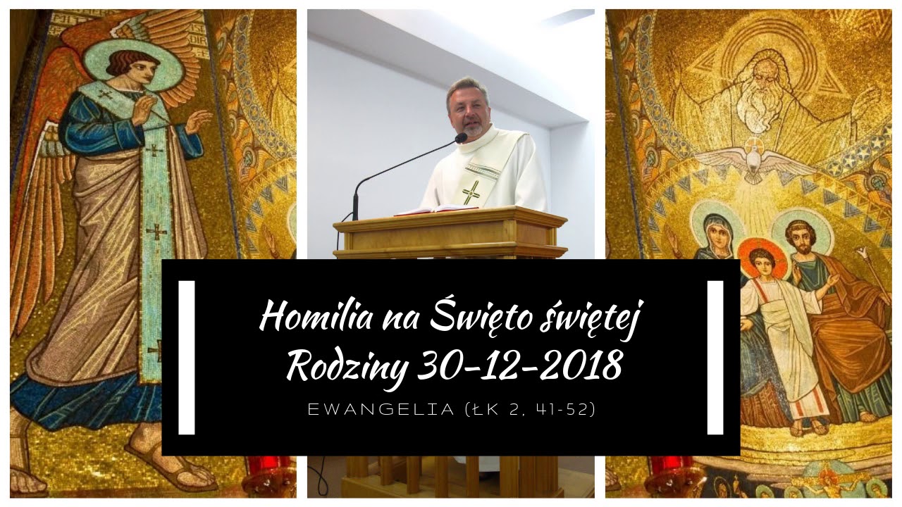 Homilia dk. Marcina Gajdy na Święto św. Rodziny  2018-12-30