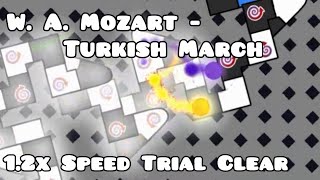 W. A. Mozart - Turkish March [1.2x Clear] // ADOFAI Custom (map by misoguy)