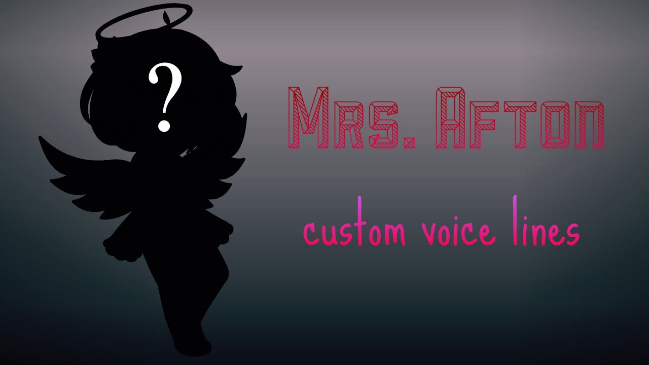 Custom Voice Lines - Mrs. Afton (FNaF) - YouTube