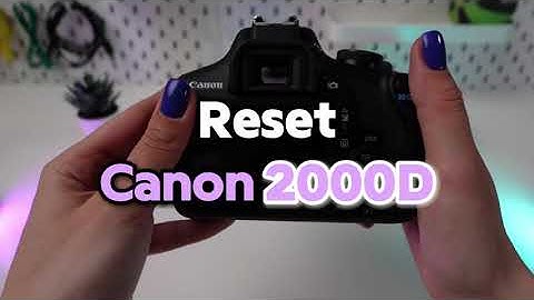 Canon EOS 2000D: Factory Reset