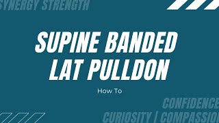 How To | Supine Banded Lat Pulldown