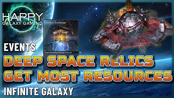 Infinite Galaxy - Deep Space Relic - Best Way to get Resources