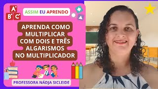 🌟MÉTODO PARA #MULTIPLICAR #COM #UM E #DOIS #ALGARISMOS NO #MULTIPLICADOR [Prof. Nádja Sicleide]🌟