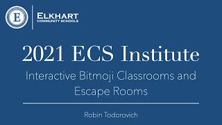 2021 ECS Institute: Interactive Bitmoji Classrooms and Escape rooms
