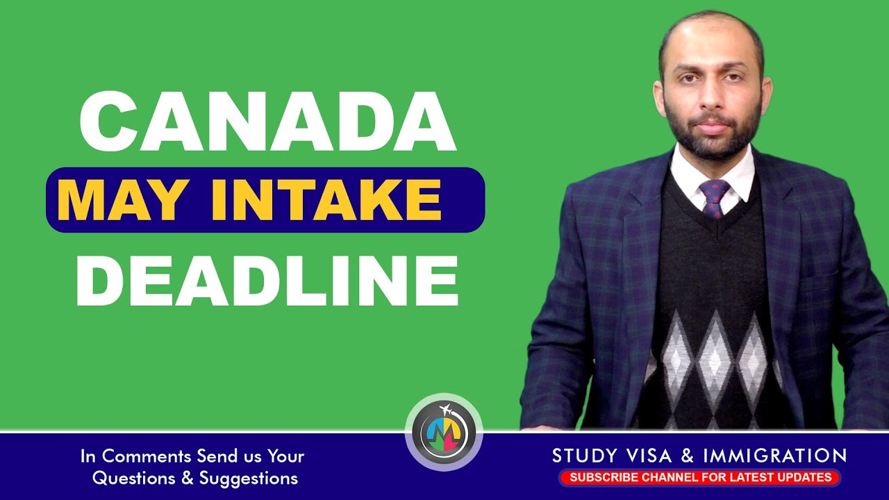 CANADA MAY INTAKE DEADLINE | STUDY ABROAD VISA - YouTube