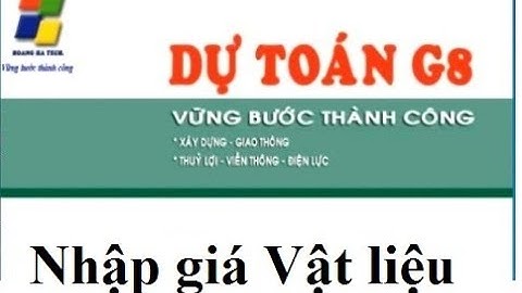 Nhập giá Thông báo vật liệu - Dự toán G8 - Mobile 0974.505.320