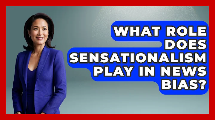 What Role Does Sensationalism Play in News Bias? | Media Literacy For Everyone News