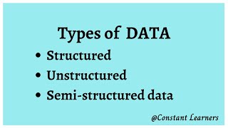 2. What is data? Different types of data? Structured | Semi-structured | Unstructured data