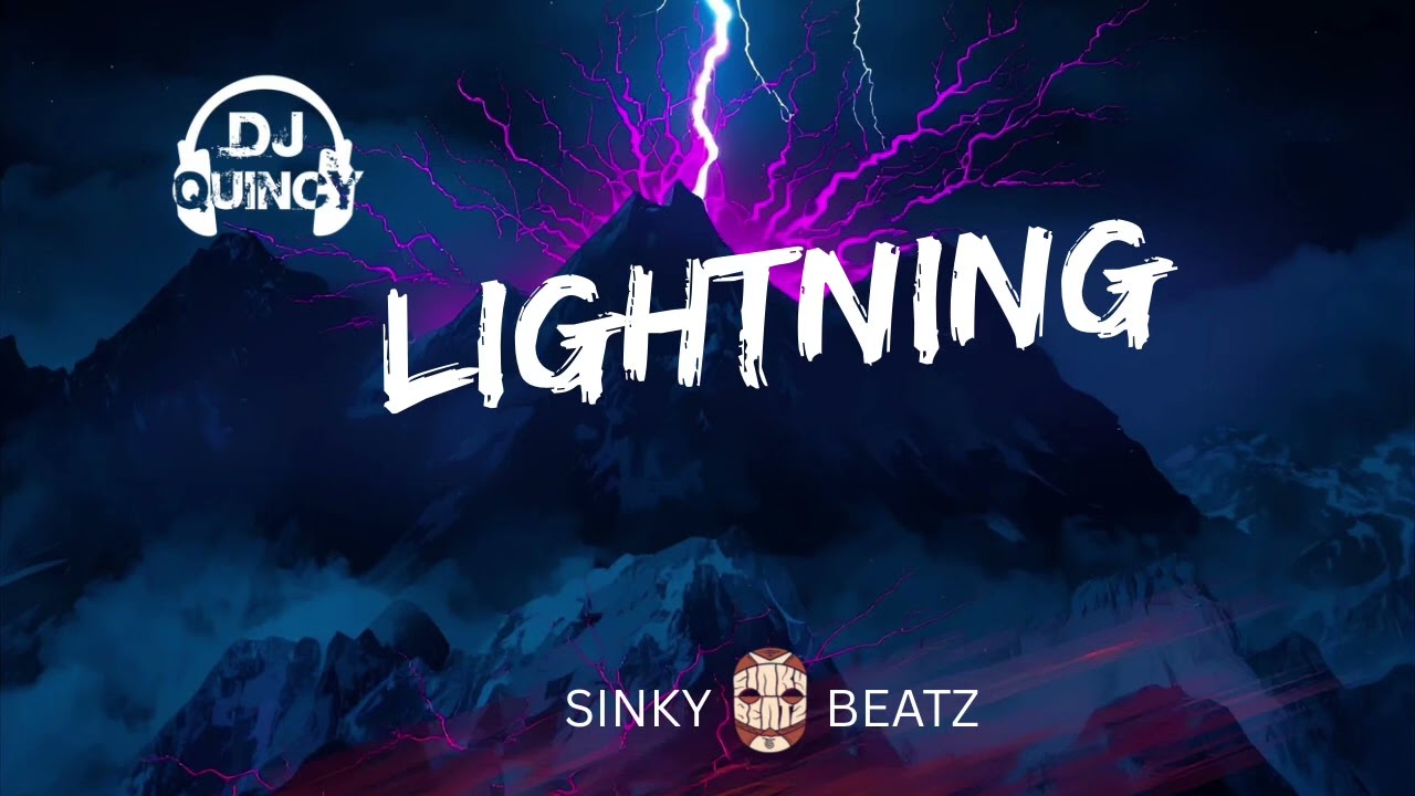 DJ Quincy & Sinky Beatz - Lightning 