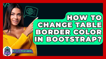 How To Change Table Border Color In Bootstrap? - Next LVL Programming