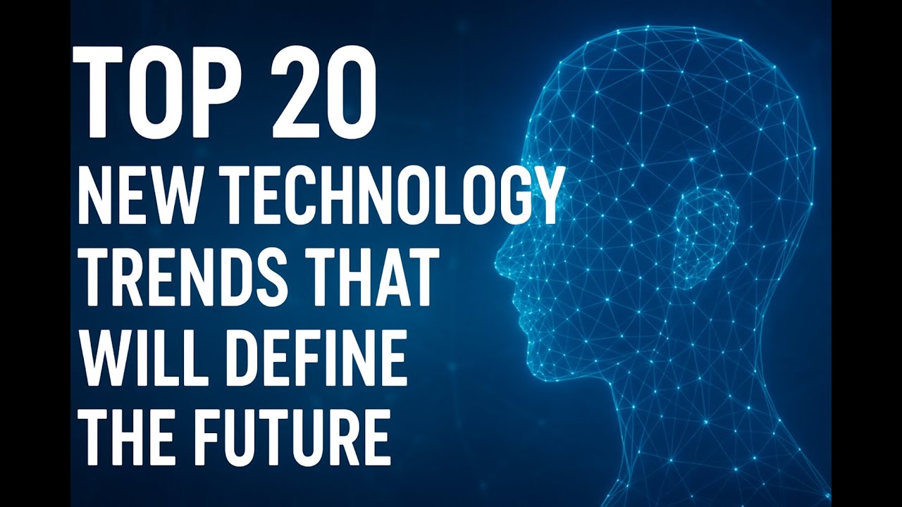 Top 20 Game-Changing Technology Trends That Will Define the Future ...