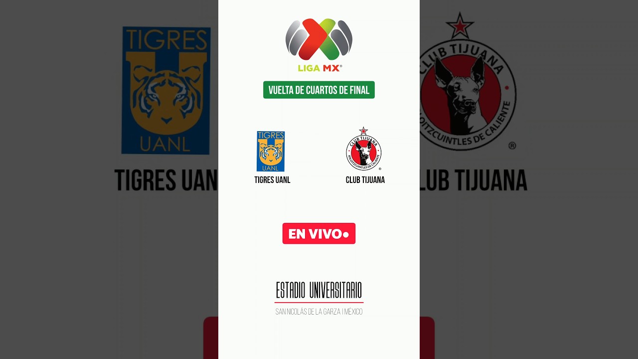 Tigres vs Tijuana | Liga MX Apertura 2025 Liguilla | Cuartos de Final Vuelta | LIVE