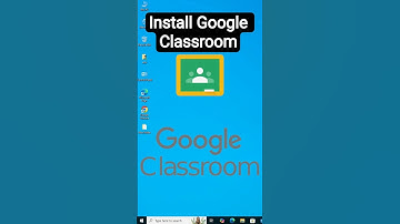 Install Google Classroom in Windows 10 PC or Laptop