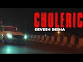 CHOLERIC DEVESH DEDHA OFFICIAL MUSIC VIDEO
