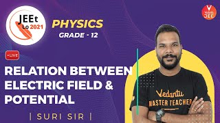 Electrostatics | Relation between Electric Field and Potential | Class 12 | JEE Main 2021