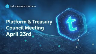 Telcoin Association Platform & Treasury Council Meeting