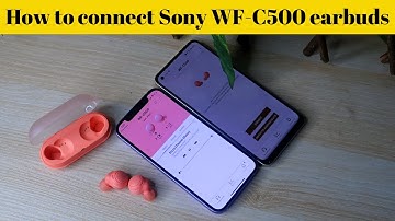 How to pair sony wf-c500 earbuds with Android & iPhone