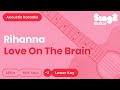 Rihanna - Love On The Brain (Lower Key) Acoustic Karaoke