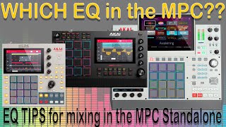 WHICH MPC EQ? Mixing in the MPC Standalone. EQ Tips and Tricks for the BEST mix.