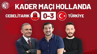 Hollanda Sınavına Hazır mıyız? | Cebelitarık 0-3  🇹🇷 Türkiye (Maç Sonu )