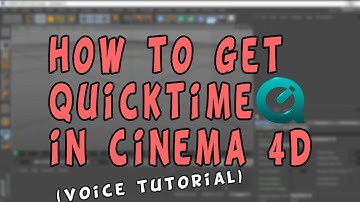 How To Get QuickTime In Cinema 4D (Voice Tutorial)