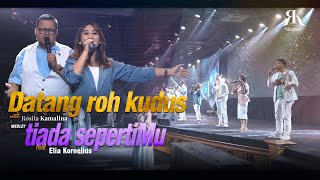 DATANG ROH KUDUS   TIADA SEPERTIMU With Rosita Kamalina Ft Elia Kornelius