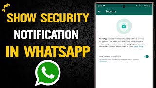 How To Turn ON WhatsApp Security Code Change Notification